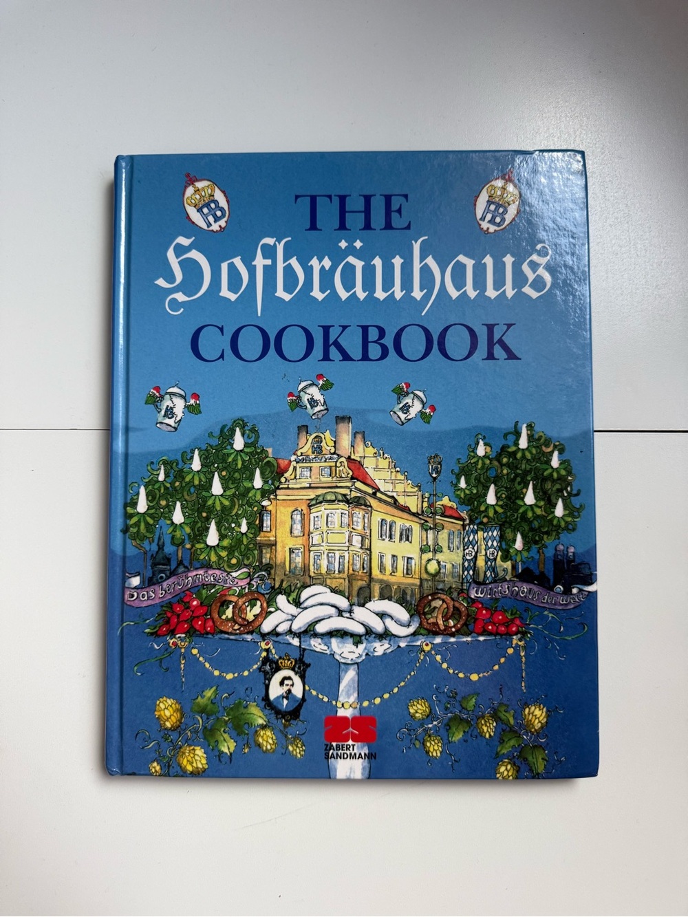 The Hofbrauhaus Cookbook Zabert Sandmann 2007 Hardcover
